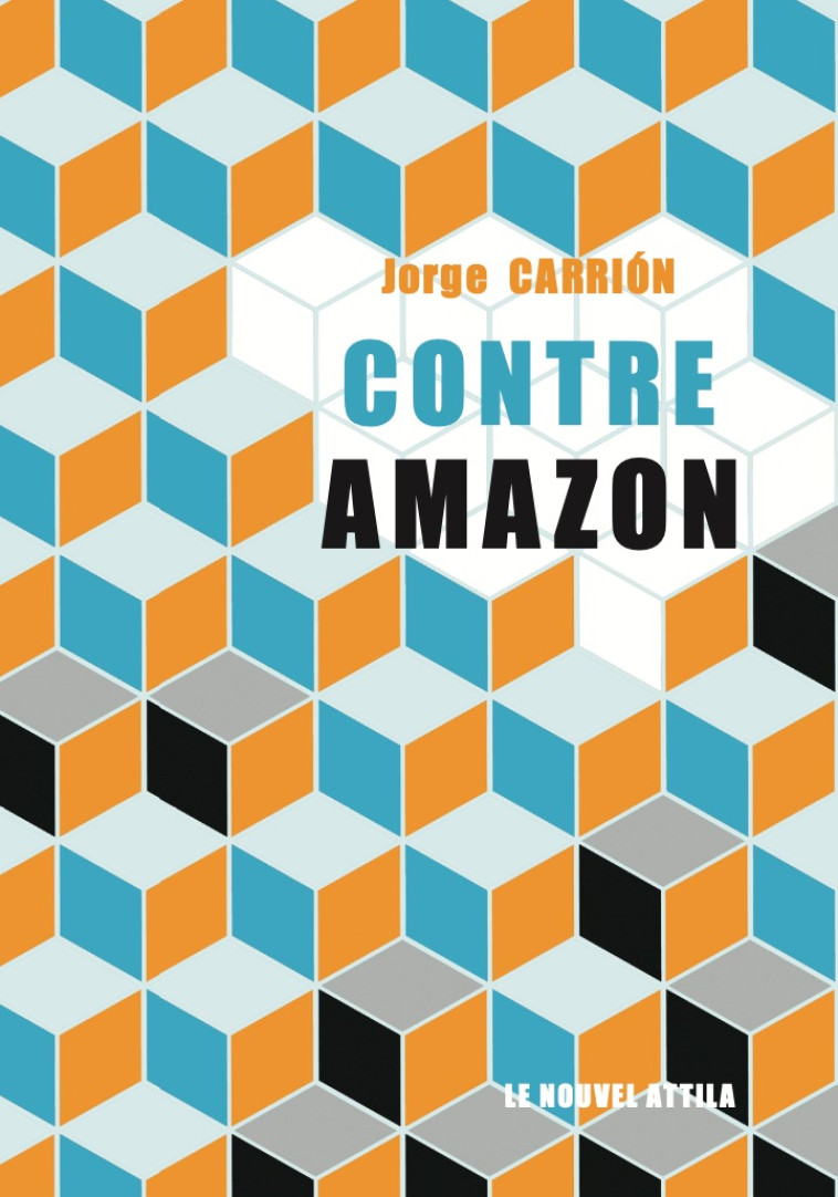 CONTRE AMAZON (LE LIVRE) - CARRION JORGE - NOUVEL ATTILA