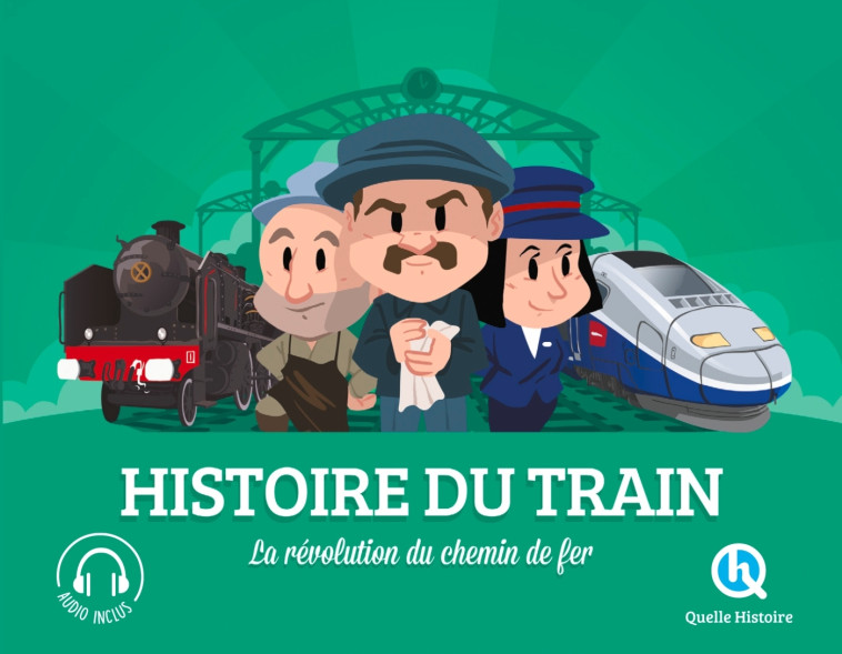 HISTOIRE DU TRAIN - BRUNO WENNAGEL - QUELLE HISTOIRE