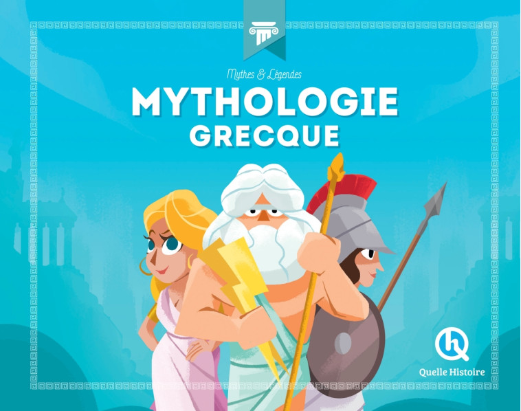 MYTHOLOGIE GRECQUE - CLEMENTINE V. BARON - QUELLE HISTOIRE