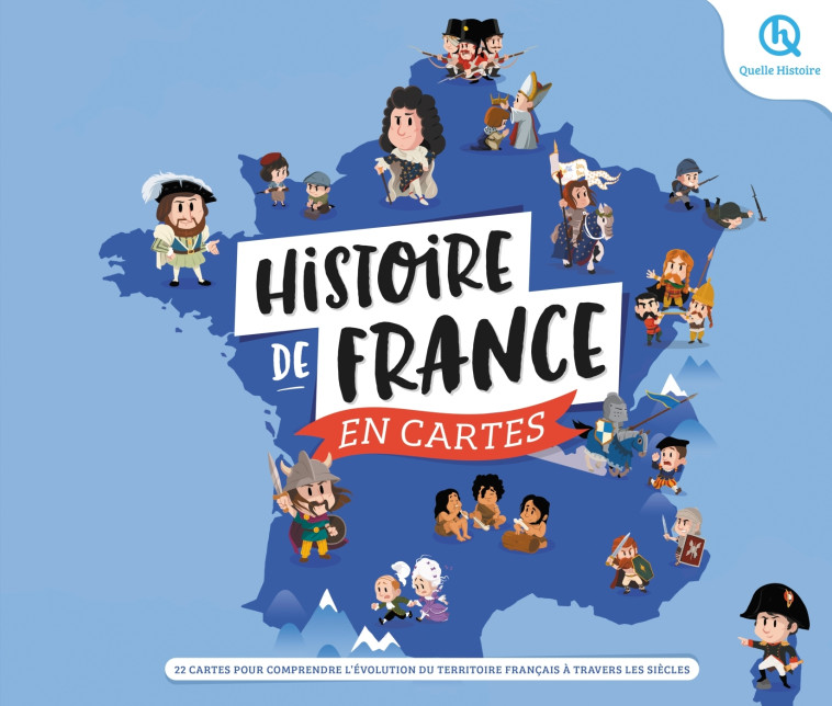 HISTOIRE DE FRANCE EN CARTES - XXX - QUELLE HISTOIRE