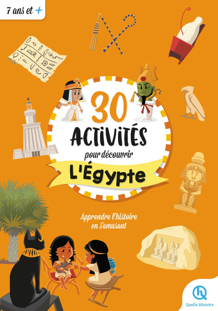 30 ACTIVITES POUR DECOUVRIR L'EGYPTE - XXX - QUELLE HISTOIRE