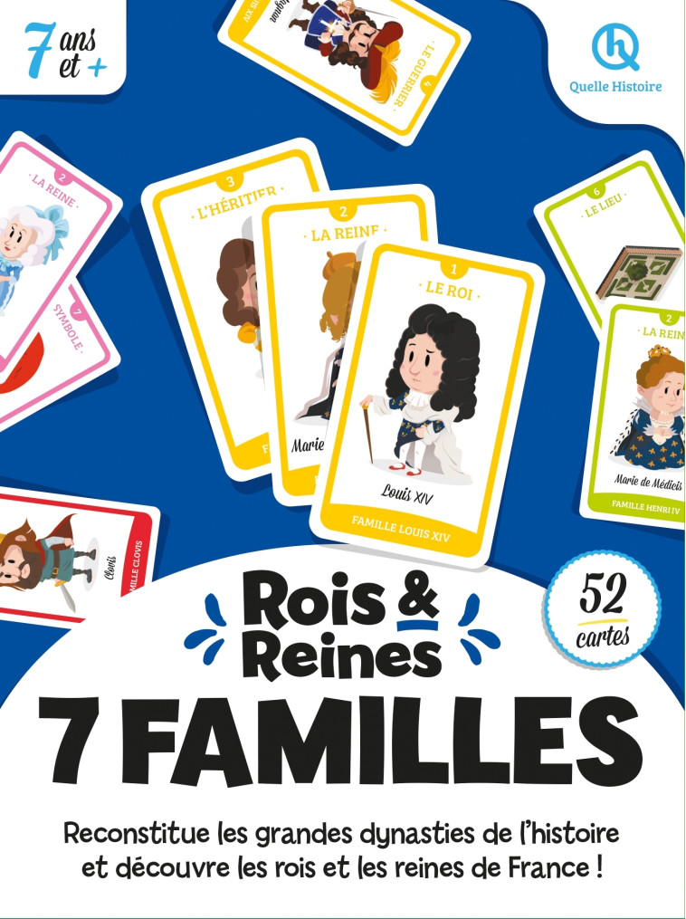 7 FAMILLES ROIS ET REINES DE FRANCE (2NDE ED) - XXX - QUELLE HISTOIRE