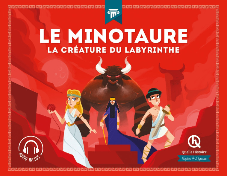 LE MINOTAURE LA CREATURE DU LABYRINTHE - XXX - QUELLE HISTOIRE