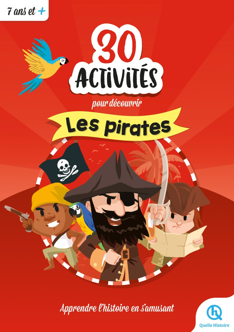 30 ACTIVITES POUR DEVENIR PIRATE - COLLECTIF - QUELLE HISTOIRE