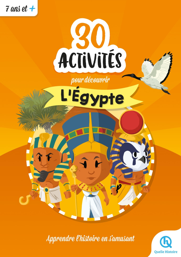 30 ACTIVITES POUR DECOUVRIR L'EGYPTE - COLLECTIF - QUELLE HISTOIRE