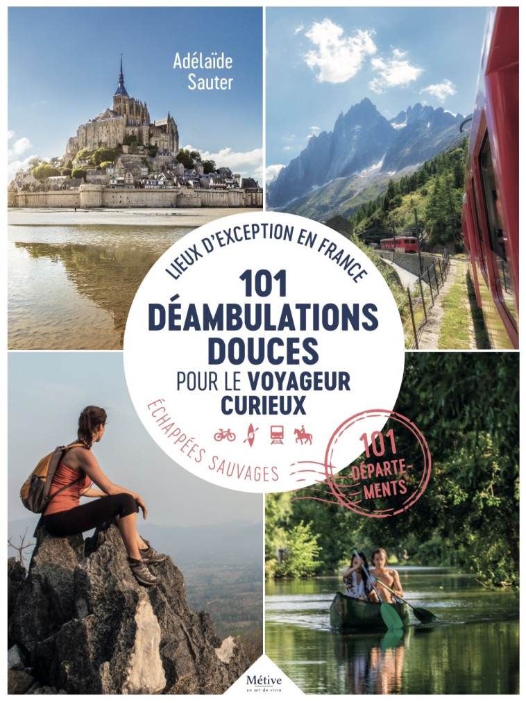 101 DEAMBULATION DOUCE POUR LE VOYAGEUR CURIEUX - SAUTER ADELAIDE - METIVE