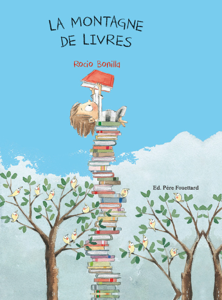 LA MONTAGNE DE LIVRES - BONILLA ROCIO - PERE FOUETTARD