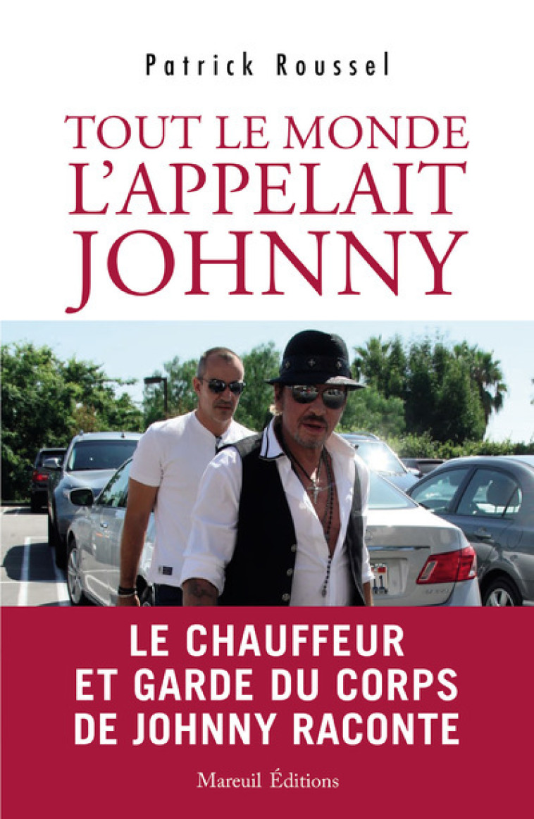 TOUT LE MONDE L'APPELAIT JOHNNY - ROUSSEL PATRICK - MAREUIL EDITION