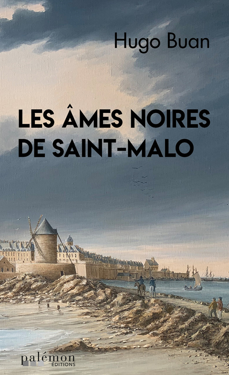 LES AMES NOIRES DE SAINT-MALO - BUAN HUGO - PALEMON