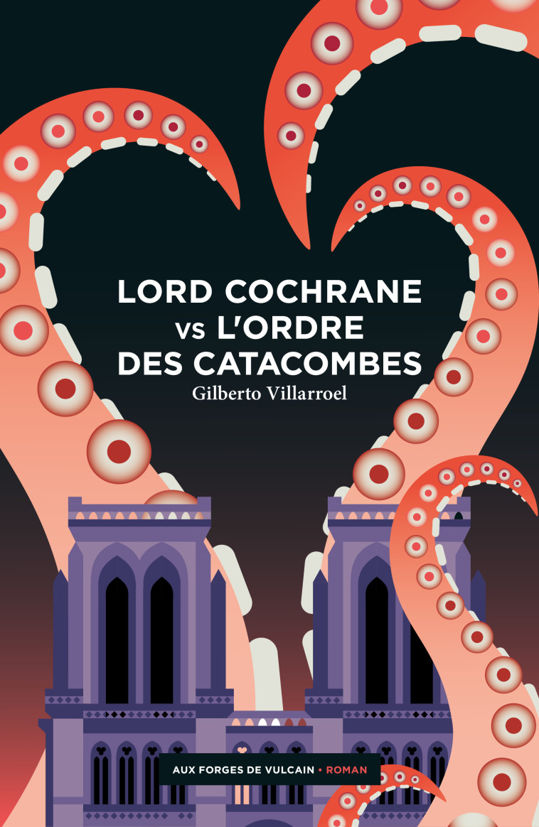 LORD COCHRANE VS L'ORDRE DES CATACOMBES - VILLARROEL GILBERTO - FORGES VULCAIN