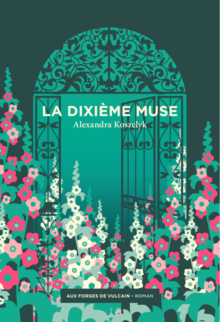 LA DIXIEME MUSE - KOSZELYK ALEXANDRA - FORGES VULCAIN