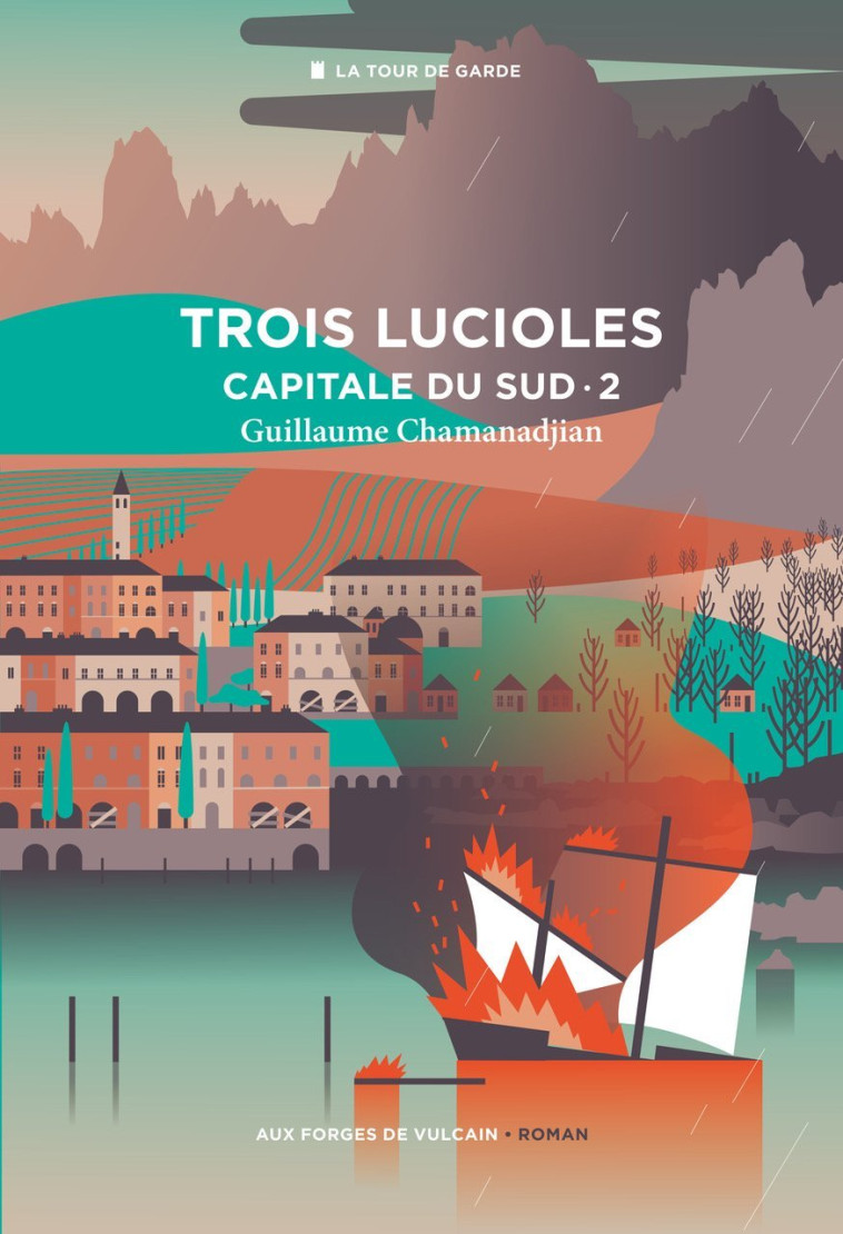 CAPITALE DU SUD T02 TROIS LUCIOLES - CHAMANADJIAN GUILLAUME - FORGES VULCAIN