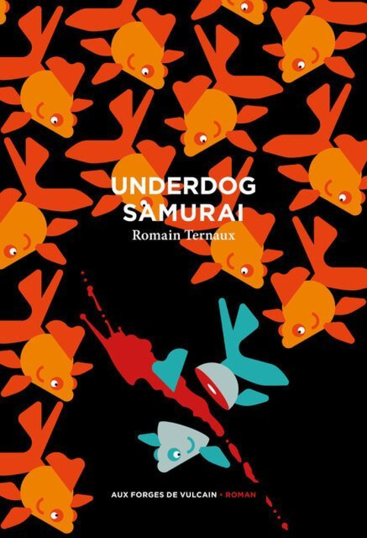 UNDERDOG SAMOURAI - TERNAUX ROMAIN - FORGES VULCAIN