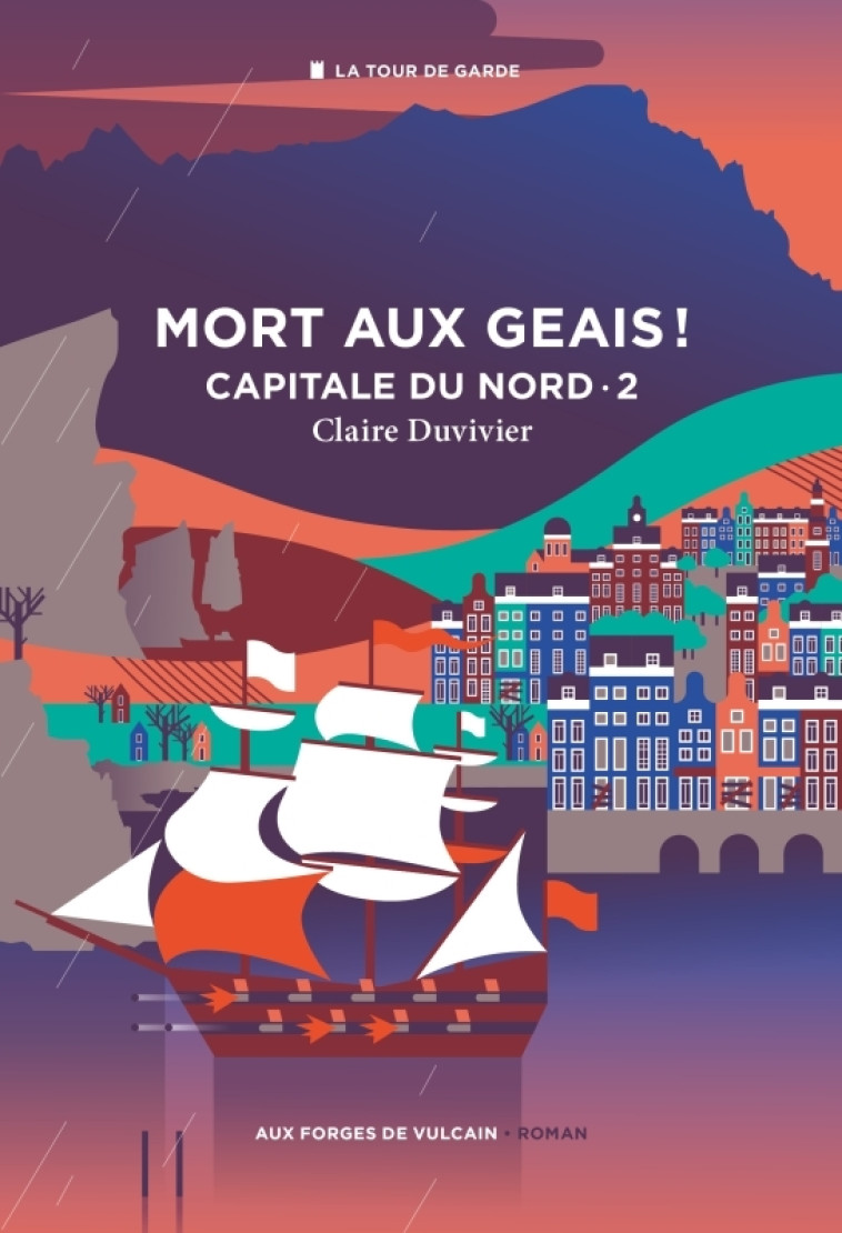 CAPITALE DU NORD T02 MORT AUX GEAIS - DUVIVIER CLAIRE - FORGES VULCAIN