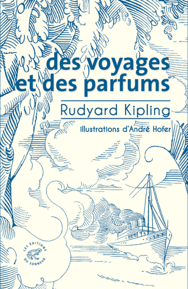 DES VOYAGES ET DES PARFUMS - KIPLING/DUSSERT - SONNEUR