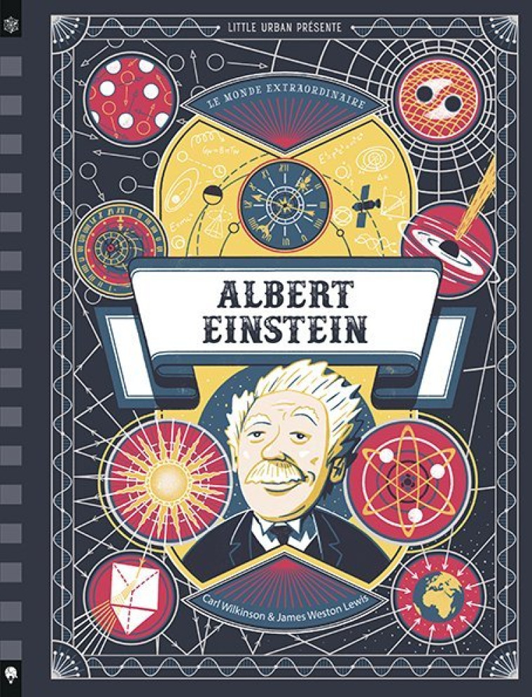 LE MONDE EXTRAORDINAIRE D'ALBERT EINSTEIN - WILKINSON CARL - LITTLE URBAN