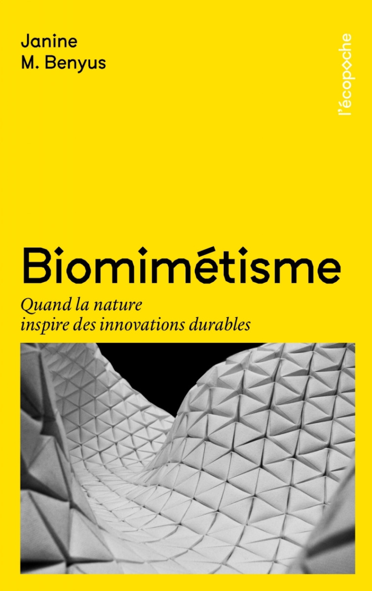 BIOMIMETISME - QUAND LA NATURE INSPIRE DES INNOVATIONS DURAB - BENYUS JEANINE M. - RUE ECHIQUIER