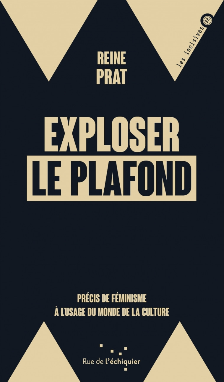 EXPLOSER LE PLAFOND - PRECIS DE FEMINISME A L USAGE DU MONDE - PRAT/FRAISSE - RUE ECHIQUIER