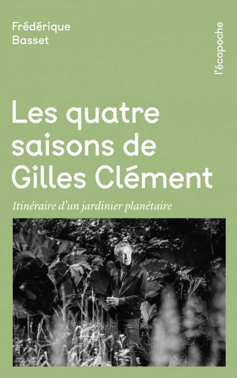 LES QUATRE SAISONS DE GILLES CLEMENT - BASSET FREDERIQUE - RUE ECHIQUIER