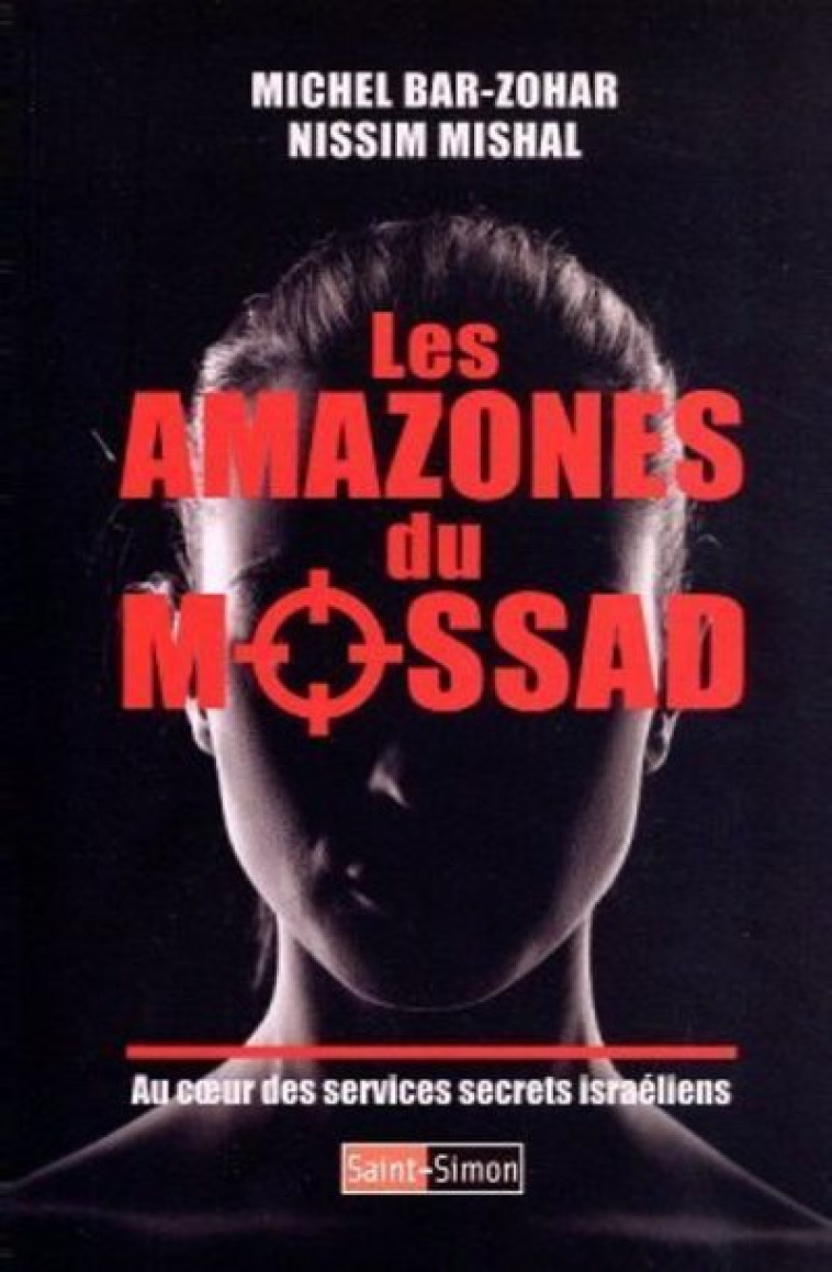 LES AMAZONES DU MOSSAD - BAR-ZOHAR MICHAEL - SAINT SIMON