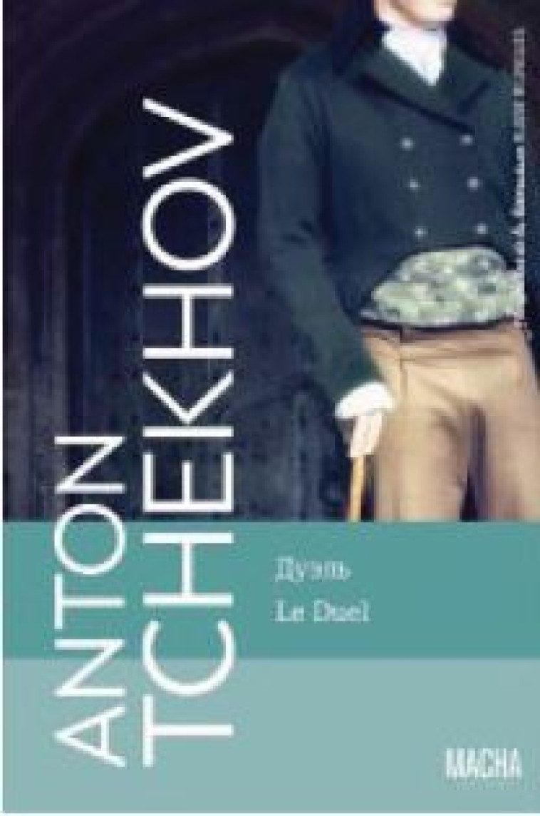 LE DUEL - TCHEKHOV FIODOR - MACHA