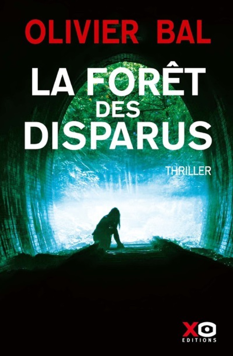 LA FORET DES DISPARUS - BAL OLIVIER - XO