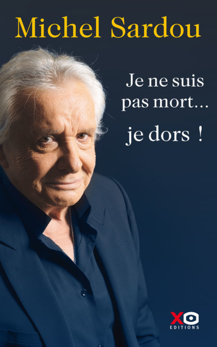 JE NE SUIS PAS MORT... JE DORS ! - SARDOU MICHEL - XO