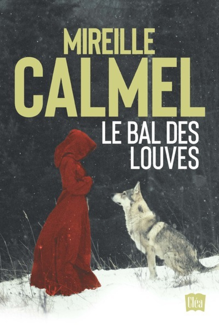 LE BAL DES LOUVES - EDITION INTEGRALE - CALMEL MIREILLE - XO