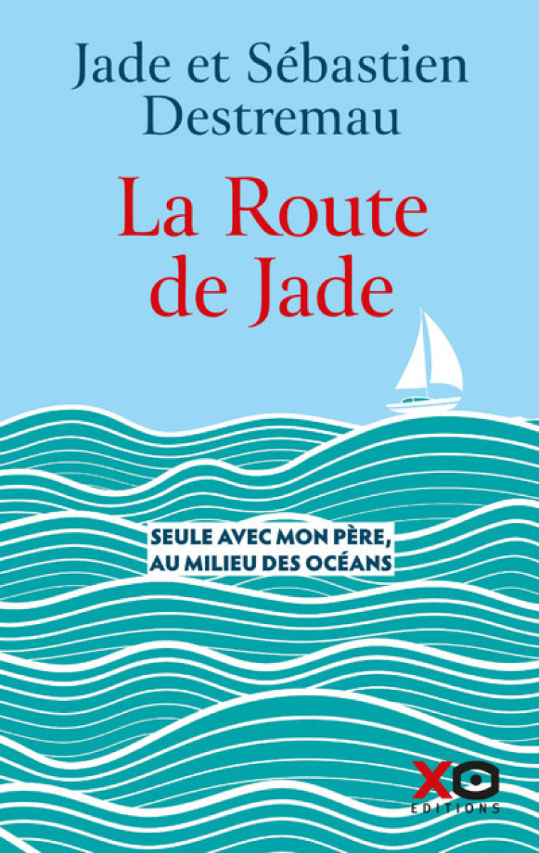 LA ROUTE DE JADE - DESTREMAU JADE - XO