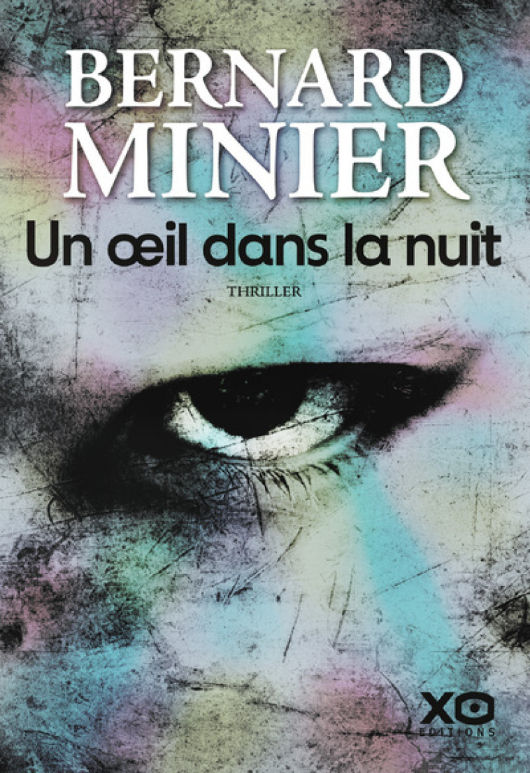 UN OEIL DANS LA NUIT - MINIER BERNARD - XO