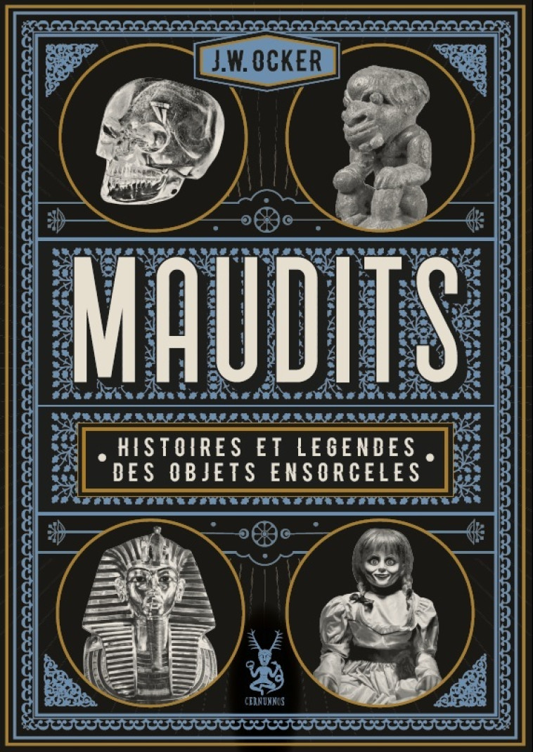 MAUDITS, HISTOIRES ET LEGENDES DES OBJETS E NSORCELES - OCKER J. W. - CERNUNNOS