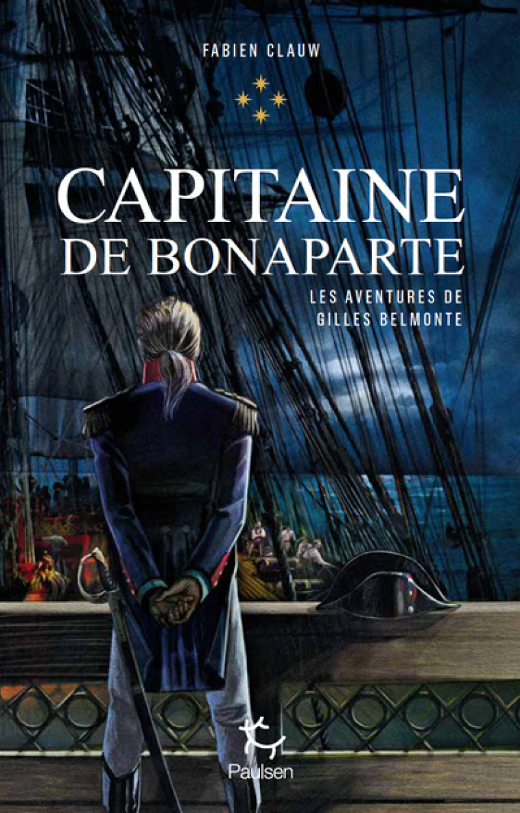 LES AVENTURES DE GILLES BELMONTE - TOME 4 C APITAINE DE BONAPARTE - VOL04 - CLAUW FABIEN - PAULSEN