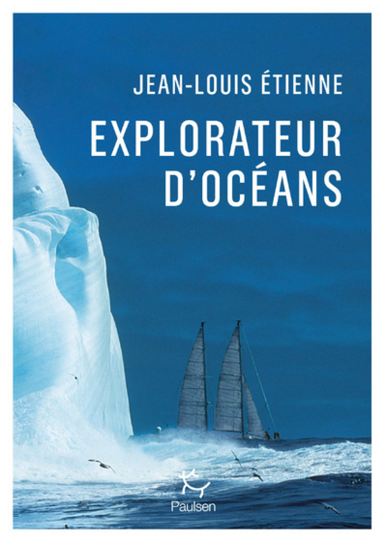 EXPLORATEUR D'OCEANS - ETIENNE JEAN-LOUIS - PAULSEN