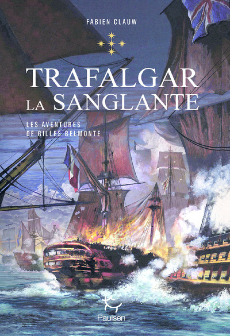 LES AVENTURES DE GILLES BELMONTE - TOME 5 T RAFALGAR LA SANGLANTE - VOL05 - CLAUW FABIEN - PAULSEN