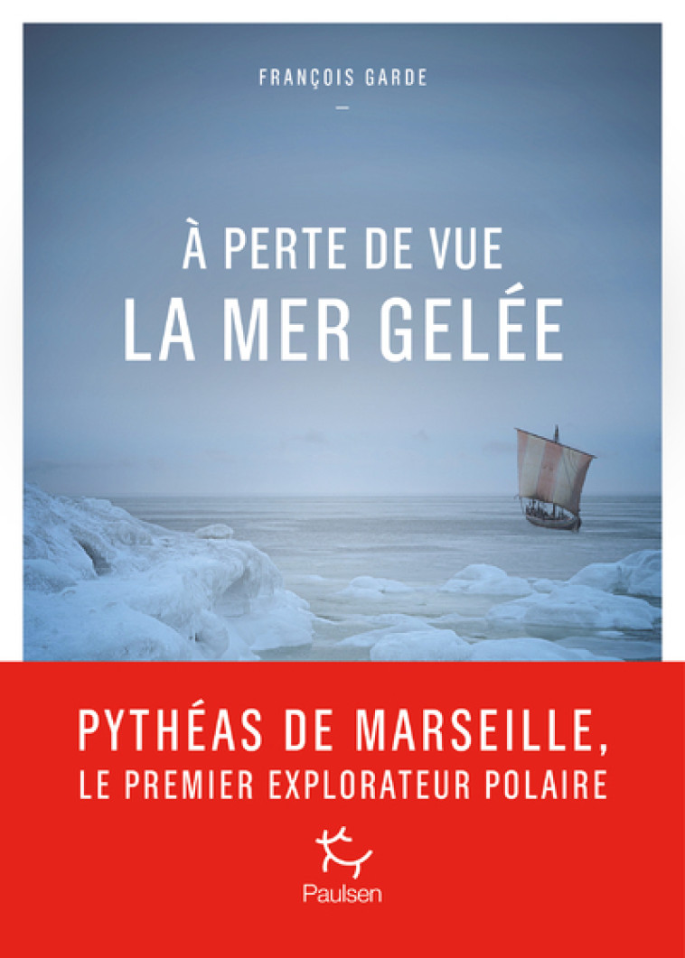 A PERTE DE VUE LA MER GELEE - GARDE FRANCOIS - PAULSEN