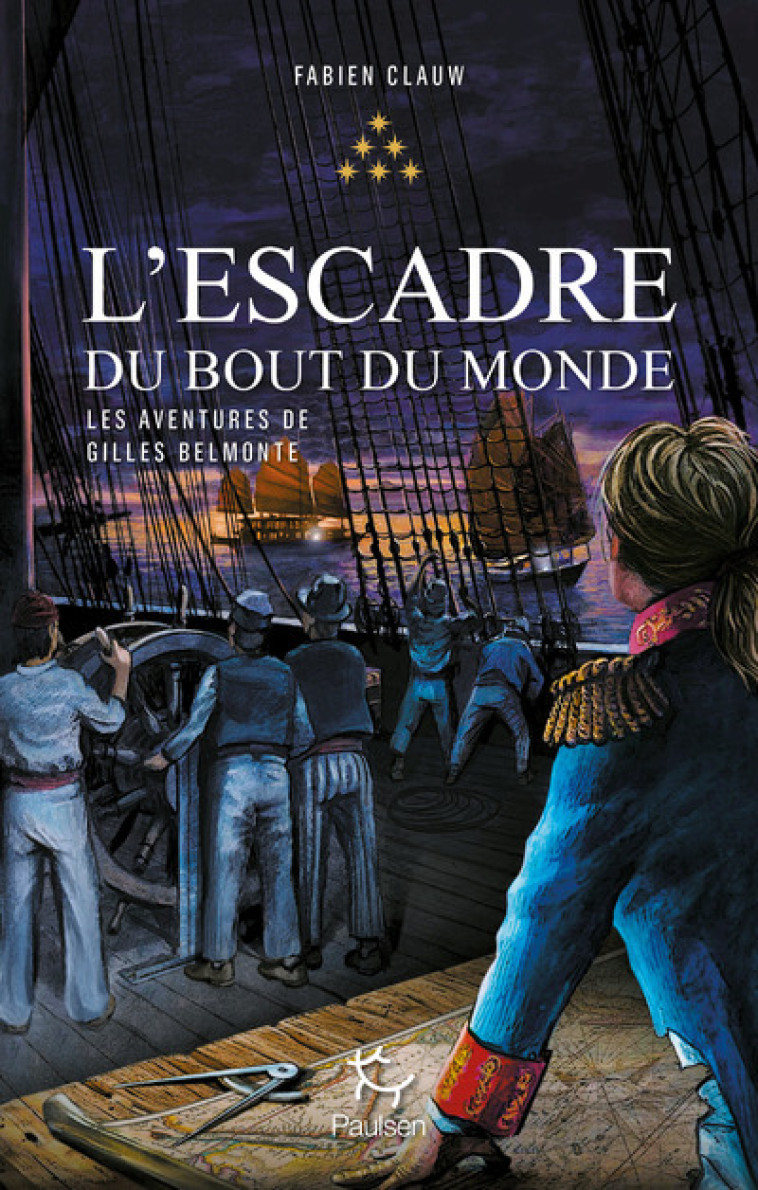 LES AVENTURES DE GILLES BELMONTE T06 L'ESCADRE DU BOUT DU MONDE - CLAUW FABIEN - PAULSEN