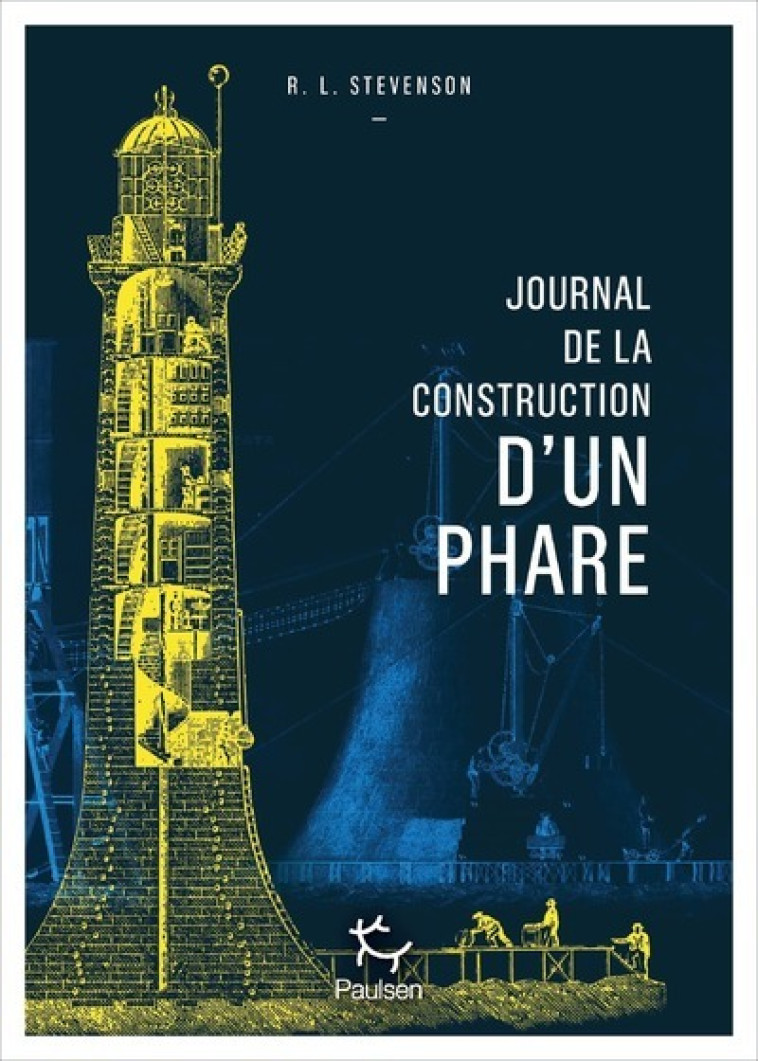 JOURNAL DE LA CONSTRUCTION D'UN PHARE - STEVENSON R-L. - PAULSEN