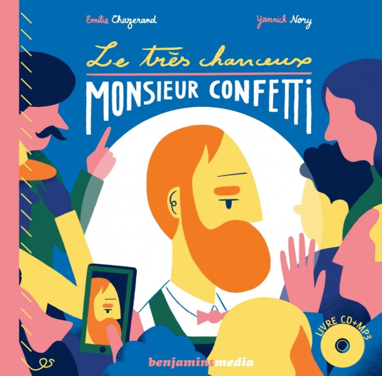 LE TRES CHANCEUX MONSIEUR CONFETTI + CD - CHAZERAND/NORY - BENJAMINS MEDIA