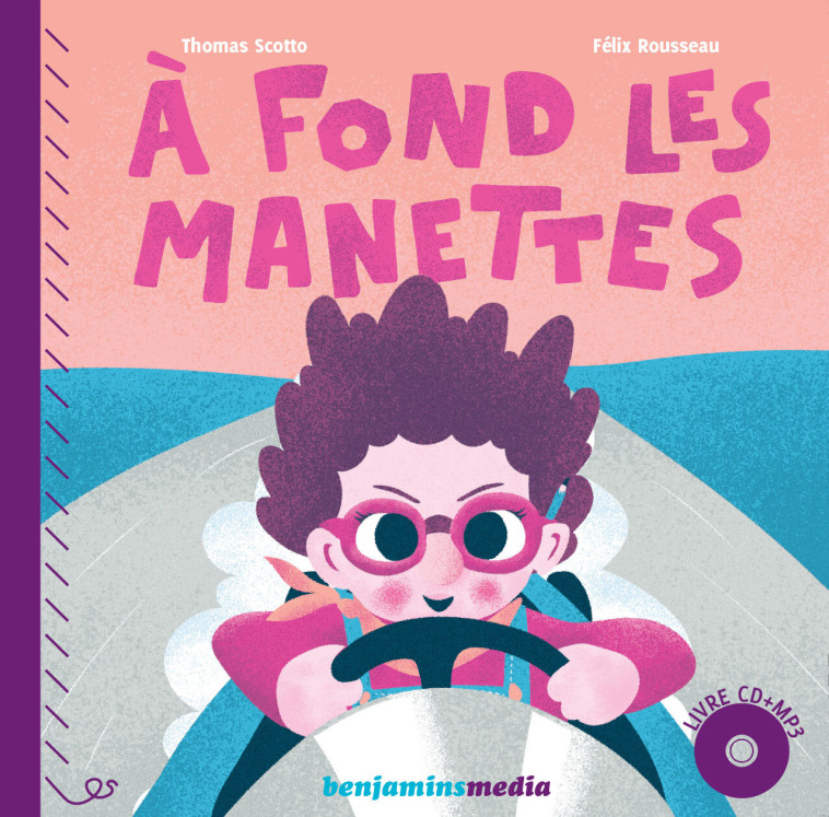 A FOND LES MANETTES + CD - SCOTTO/ROUSSEAU - BENJAMINS MEDIA