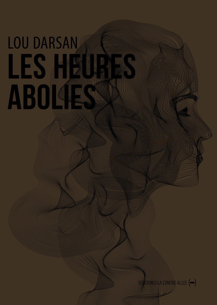 LES HEURES ABOLIES - DARSAN LOU - CONTRE ALLEE