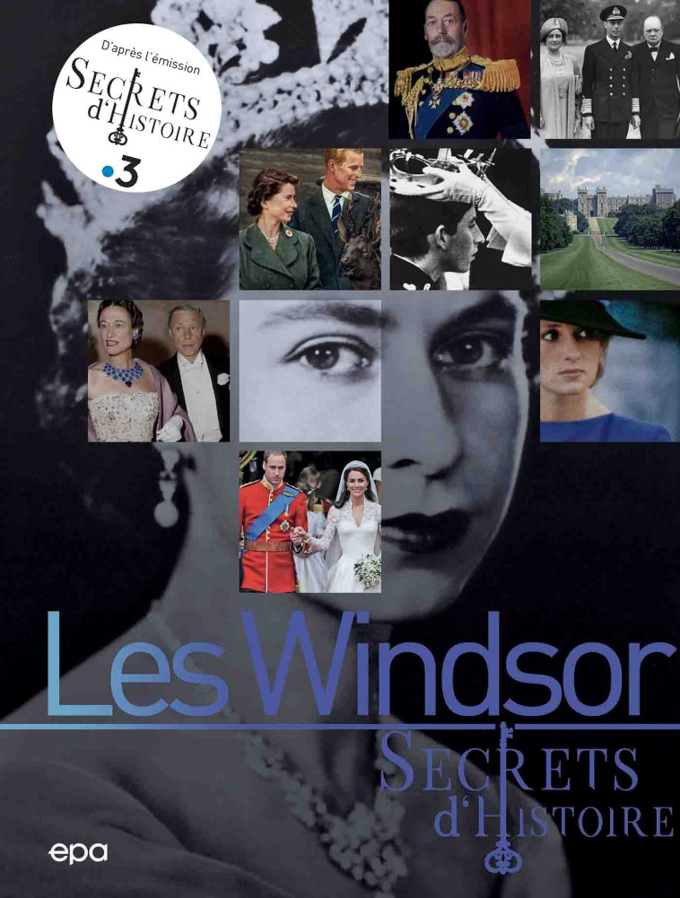 SECRETS D'HISTOIRE - LES WINDSOR - BERTRAND SIMON - EPA