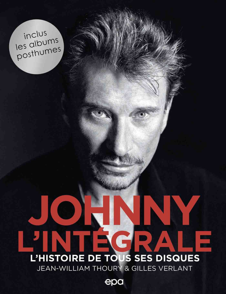 JOHNNY, L'INTEGRALE - L'HISTOIRE DE TOUS SE S DISQUES - THOURY/VERLANT - EPA