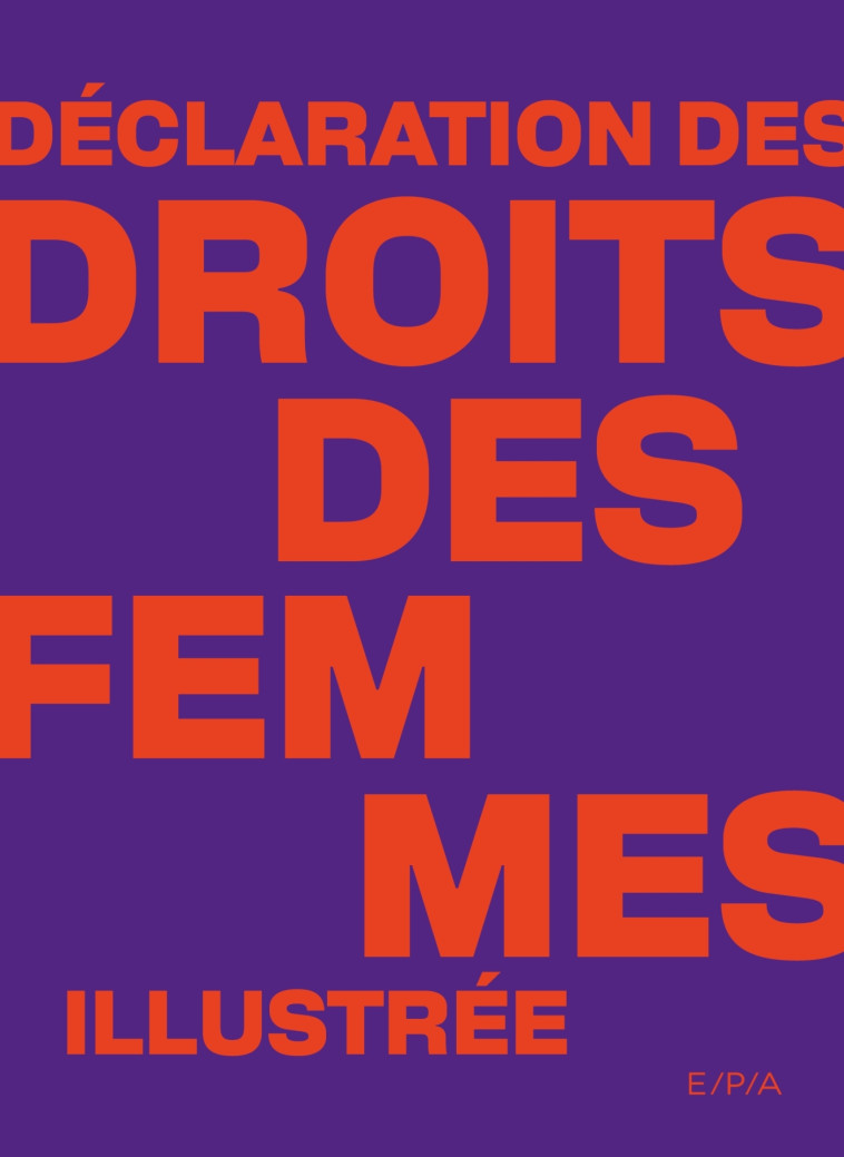 DECLARATION DES DROITS DES FEMMES ILLUSTREE - BOUILLON ANNE - EPA