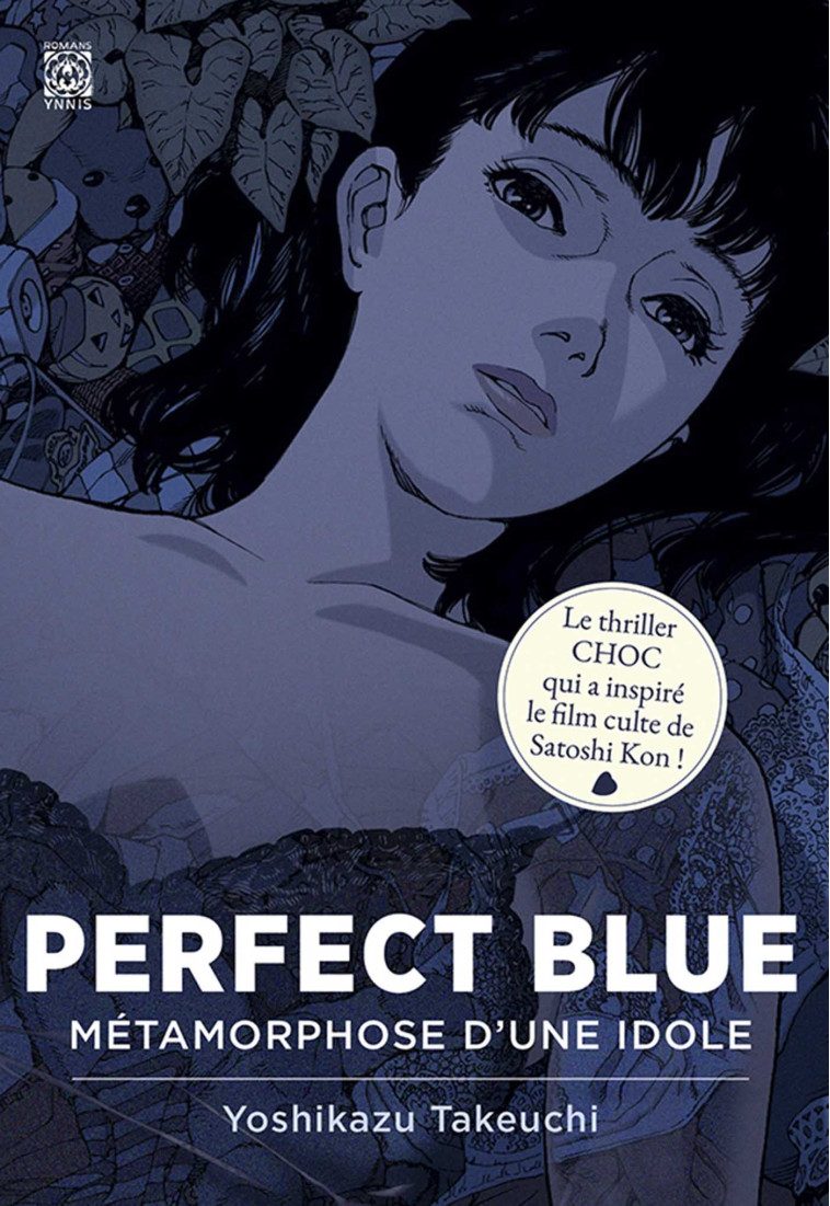 PERFECT BLUE - METAMORPHOSE D'UNE IDOLE - TAKEUCHI YOSHIKAZU - YNNIS