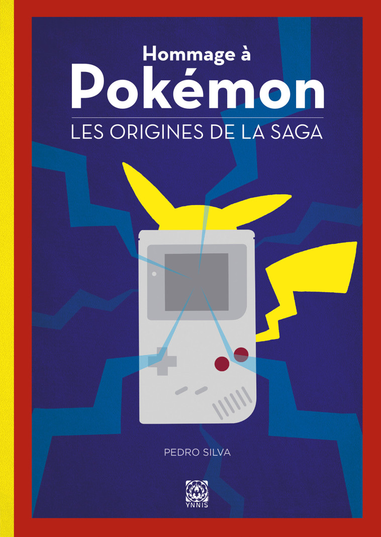 HOMMAGE A POKEMON - T01 - LES ORIGINES DE LA SAGA - SILVA PEDRO - YNNIS