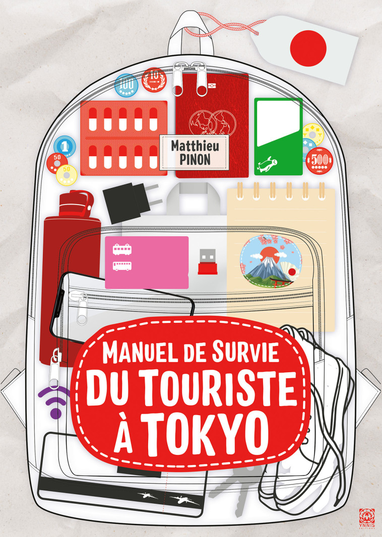 MANUEL DE SURVIE DU TOURISTE FRANCAIS A TOKYO - PINON MATTHIEU - YNNIS