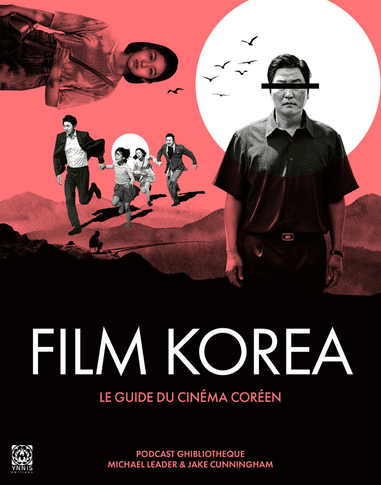 FILM KOREA, LE GUIDE DU CINEMA COREEN - LEADER/CUNNINGHAM - YNNIS