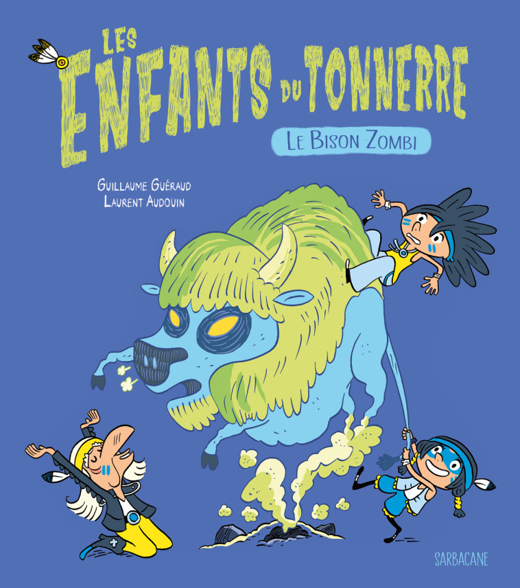 LES ENFANTS DU TONNERRE - LE BISON ZOMBI - GUERAUD/AUDOIN - SARBACANE