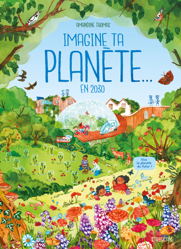 IMAGINE TA PLANETE  EN 2030 - THOMAS AMANDINE - SARBACANE