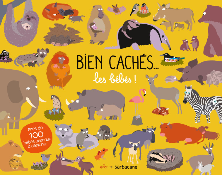 BIEN CACHES, LES BEBES! - ELO - SARBACANE